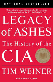 Legacy of Ashes: The History of the CIA - Tim Weiner