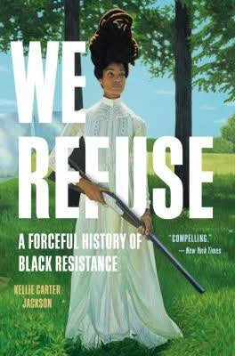We Refuse – Kellie Carter Jackson